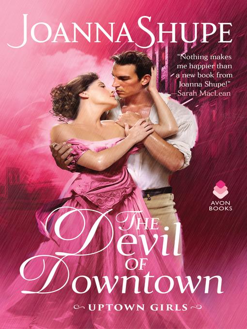Title details for The Devil of Downtown by Joanna Shupe - Available